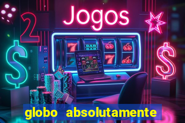 globo absolutamente sobretudo 2019